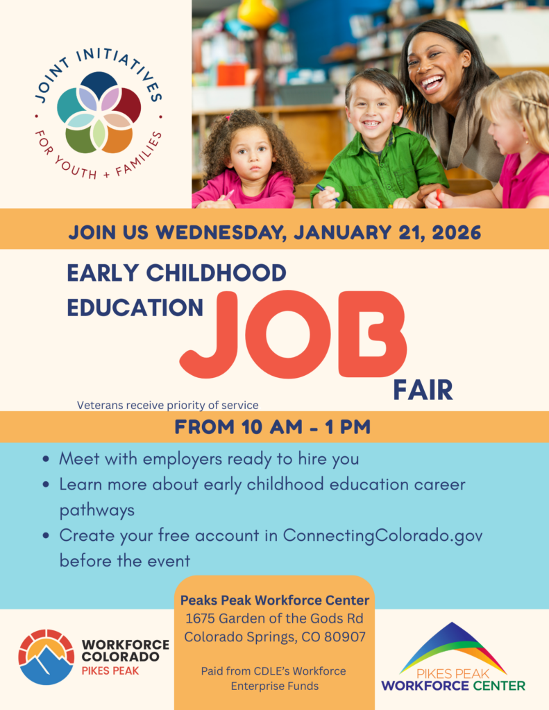 Image of teacher with three children and text that says Wednesday, January 21, 2026, from 10 AM to 1 PM Citizens Service Center, 1675 Garden of the Gods Road, Colorado Springs, CO 80907 Meet with employers ready to hire you. Learn more about early childhood education career pathways. Create your free account in ConnectingColorado.gov before the event. Auxiliary aids and services are available upon request to individuals with disabilities.