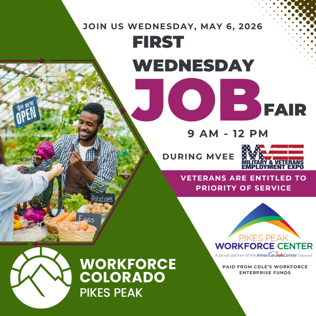 Promotional graphic for a “First Wednesday Job Fair” on Wednesday, May 6, 2026, from 9 AM to 12 PM, held during the Military & Veterans Employment Expo (MVEE). The design features a photo of a smiling man at an outdoor produce stand handing vegetables to a customer. Text notes that veterans are entitled to priority of service. Logos for Workforce Colorado Pikes Peak and Pikes Peak Workforce Center appear at the bottom. The job fair is open to civilians and the general public.