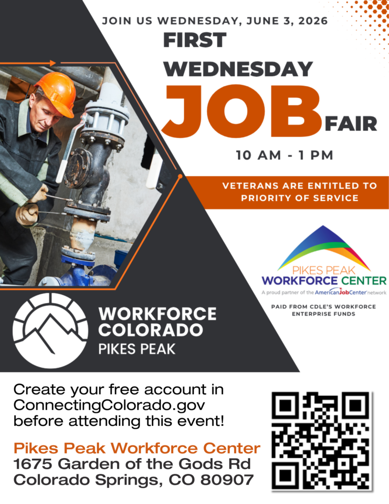 Alt text: Flyer for the Pikes Peak Workforce Center’s “First Wednesday Job Fair” on Wednesday, June 3, 2026, from 10 a.m. to 1 p.m. Features a photo of a utility worker in an orange hard hat repairing industrial pipes, with orange, black, and white geometric graphics. Includes notice that veterans receive priority of service, the Workforce Colorado Pikes Peak and Pikes Peak Workforce Center logos, event location at 1675 Garden of the Gods Road in Colorado Springs, and a QR code directing attendees to create a ConnectingColorado.gov account before the event.