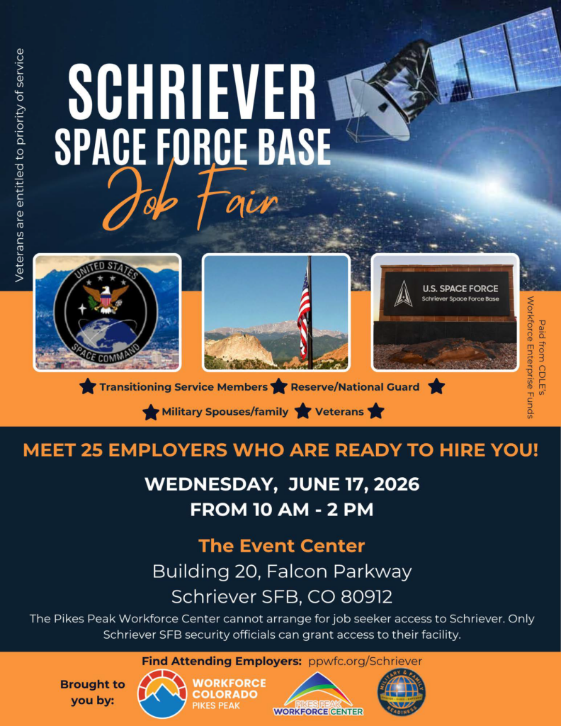 Promotional flyer for the “Schriever Space Force Base Job Fair” featuring a satellite orbiting Earth in space at the top. The flyer includes photos of the U.S. Space Command seal, an American flag with mountain scenery, and the Schriever Space Force Base sign. Text highlights that the event welcomes transitioning service members, Reserve/National Guard members, military spouses and families, and veterans. Main event details read: “Meet 25 employers who are ready to hire you!” followed by “Wednesday, June 17, 2026 from 10 AM–2 PM.” Location listed as “The Event Center, Building 20, Falcon Parkway, Schriever SFB, CO 80912.” Additional text notes that only Schriever SFB security officials can grant access to the facility. Footer includes a link to find attending employers at ppwfc.org/Schriever and logos for Workforce Colorado Pikes Peak, Pikes Peak Workforce Center, and Military & Family Readiness.